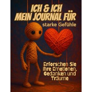 Studio, Prometheus Ich & Ich – Mein Journal für starke Gefühle: Ein Achtsamkeitstagebuch zum Reflektieren, Schreiben & Wachsen – 90 Tage für mehr Klarheit, Ruhe und Selbstfreundlichkeit Studio, Prometheus Ich & Ich – Mein Journal für starke Gefühle: Ein Achtsamkeitstagebuch zum Reflektieren, Schreiben & Wachsen – 90 Tage für mehr Klarheit, Ruhe und Selbstfreundlichkeit