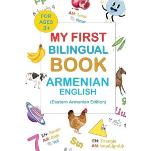 Sarian, Arpa My First Bilingual Book Armenian/English: Picture book with 250+ words of everyday life Sarian, Arpa My First Bilingual Book Armenian/English: Picture book with 250+ words of everyday life