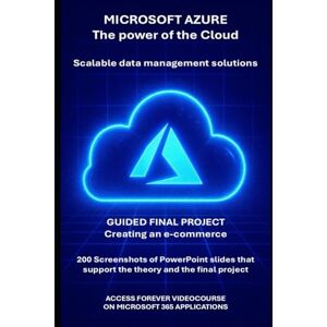 Dominici, Riccardo Microsoft Azure and the Power of the Cloud: from theory to practice with a final e-commerce construction project (Computer and Microsoft 365 APP Manuals) Dominici, Riccardo Microsoft Azure and the Power of the Cloud: from theory to practice with a final e-commerce construction project (Computer and Microsoft 365 APP Manuals)