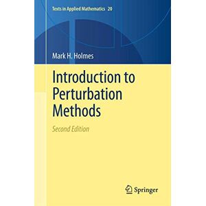 Holmes, Mark H. Introduction to Perturbation Methods: 20 (Texts in Applied Mathematics, 20) Holmes, Mark H. Introduction to Perturbation Methods: 20 (Texts in Applied Mathematics, 20)