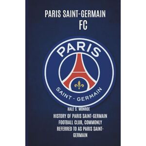 S. Monroe, Hale Paris Saint-Germain FC: History of Paris Saint-Germain Football Club, commonly referred to as Paris Saint-Germain is a professional football team based in Paris. S. Monroe, Hale Paris Saint-Germain FC: History of Paris Saint-Germain Football Club, commonly referred to as Paris Saint-Germain is a professional football team based in Paris.