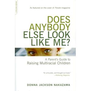 Jackson Does Anybody Else Look Like Me?: A Parent's Guide To Raising Multiracial Children Jackson Does Anybody Else Look Like Me?: A Parent's Guide To Raising Multiracial Children