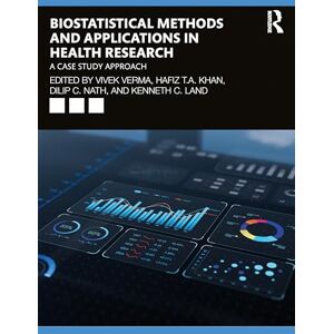 Biostatistical Methods and Applications in Health Research: A Case Study Approach Biostatistical Methods and Applications in Health Research: A Case Study Approach