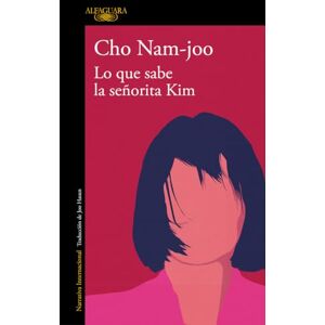 Nam-Joo, Cho Lo Que Sabe La Señorita Kim / Miss Kim Knows and Other Stories (Literaturas) Nam-Joo, Cho Lo Que Sabe La Señorita Kim / Miss Kim Knows and Other Stories (Literaturas)