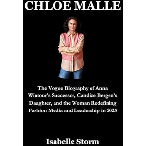 Storm, Isabelle CHLOE MALLE: The Vogue Biography of Anna Wintour’s Successor, Candice Bergen’s Daughter, and the Woman Redefining Fashion Media and Leadership in 2025 Storm, Isabelle CHLOE MALLE: The Vogue Biography of Anna Wintour’s Successor, Candice Bergen’s Daughter, and the Woman Redefining Fashion Media and Leadership in 2025