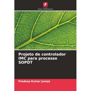 Juneja, Pradeep Kumar Projeto de controlador IMC para processo SOPDT Juneja, Pradeep Kumar Projeto de controlador IMC para processo SOPDT
