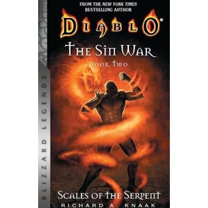 Knaak, Richard A. Diablo: The Sin War, Book Two: Scales of the Serpent Blizzard Legends: 2 Knaak, Richard A. Diablo: The Sin War, Book Two: Scales of the Serpent Blizzard Legends: 2