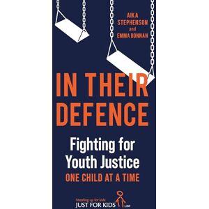 Law), Aika Stephenson (Just for Kids In Their Defence: Fighting for Youth Justice One Child at a Time Law), Aika Stephenson (Just for Kids In Their Defence: Fighting for Youth Justice One Child at a Time