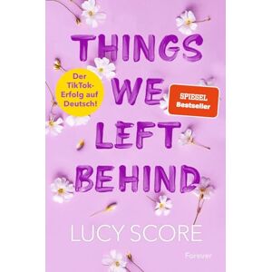 Score, Lucy Things We Left Behind: Roman Der TikTok-Erfolg endlich auf Deutsch! Score, Lucy Things We Left Behind: Roman Der TikTok-Erfolg endlich auf Deutsch!