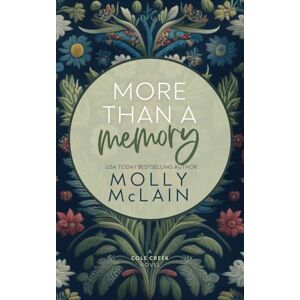 McLain, Molly More Than a Memory: Special Edition (Cole Creek) McLain, Molly More Than a Memory: Special Edition (Cole Creek)