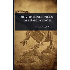 Roemer, Friedrich Adolph Die Versteinerungen des Harzgebirges... Roemer, Friedrich Adolph Die Versteinerungen des Harzgebirges...