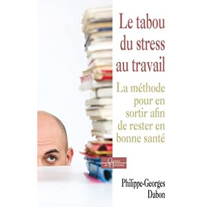 Dervy Le tabou du stress au travail La méthode pour en sortir afin de rester en bonne santé (French Edition) Dervy Le tabou du stress au travail La méthode pour en sortir afin de rester en bonne santé (French Edition)