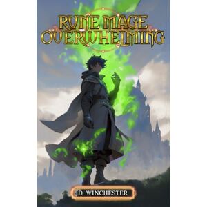 Winchester, D. Rune Mage Overwhelming: 3 (Broken System) Winchester, D. Rune Mage Overwhelming: 3 (Broken System)