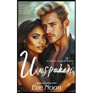 Noon, Eve Unspoken: A possessive alpha BWWM steamy biker romance (Fallen Angels MC Series) Noon, Eve Unspoken: A possessive alpha BWWM steamy biker romance (Fallen Angels MC Series)