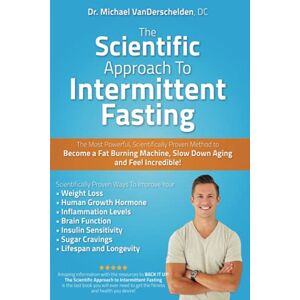 VanDerschelden, Dr Michael The Scientific Approach to Intermittent Fasting VanDerschelden, Dr Michael The Scientific Approach to Intermittent Fasting