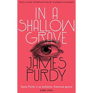 Purdy, James In a Shallow Grave (Valancourt 20th Century Classics) Purdy, James In a Shallow Grave (Valancourt 20th Century Classics)