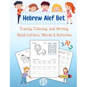 Levy, Luda Hebrew Alef-Bet: Block Letters Tracing & Coloring Workbook for Kids: Handwriting Practice and Coloring Block Letters, Fun Words & Creative Engaging Activities for Children Ages 4-8 Levy, Luda Hebrew Alef-Bet: Block Letters Tracing & Coloring Workbook for Kids: Handwriting Practice and Coloring Block Letters, Fun Words & Creative Engaging Activities for Children Ages 4-8