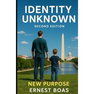 Boas, Ernest Identity Unknown Second Edition: New Purpose Boas, Ernest Identity Unknown Second Edition: New Purpose