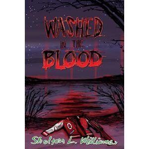 Williams, Shelton Washed In The Blood Williams, Shelton Washed In The Blood