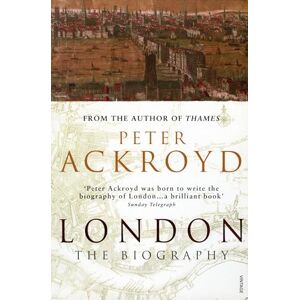 Ackroyd, Peter London: The Biography Ackroyd, Peter London: The Biography