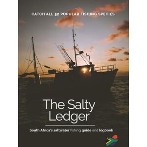 Raw, William The Salty Ledger South African Edition: The Ultimate Saltwater Fishing Guide and Logbook Raw, William The Salty Ledger South African Edition: The Ultimate Saltwater Fishing Guide and Logbook