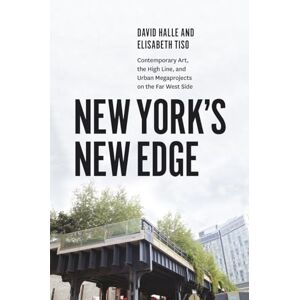 Halle, David New York's New Edge: Contemporary Art, the High Line, and Urban Megaprojects on the Far West Side (Emersion: Emergent Village resources for communities of faith) Halle, David New York's New Edge: Contemporary Art, the High Line, and Urban Megaprojects on the Far West Side (Emersion: Emergent Village resources for communities of faith)
