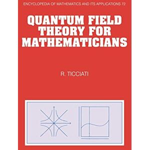 Ticciati, Robin EOM: 72 Quantum Field Theory (Encyclopedia of Mathematics and its Applications, Series Number 72) Ticciati, Robin EOM: 72 Quantum Field Theory (Encyclopedia of Mathematics and its Applications, Series Number 72)