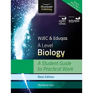 Izen, Marianne WJEC & Eduqas A Level Biology: A Student Guide to Practical Work Izen, Marianne WJEC & Eduqas A Level Biology: A Student Guide to Practical Work