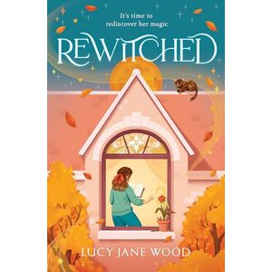 Wood, Lucy Jane Rewitched: Get cosy with this instant Sunday Times bestseller a heartwarming and spellbinding autumnal fantasy Wood, Lucy Jane Rewitched: Get cosy with this instant Sunday Times bestseller a heartwarming and spellbinding autumnal fantasy