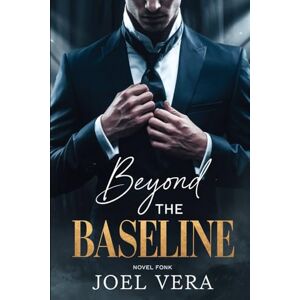 Vera, Joel BEYOND THE BASELINE: An Age Gap MM Sports Romance Vera, Joel BEYOND THE BASELINE: An Age Gap MM Sports Romance