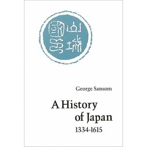 Sansom, George A History of Japan, 1334-1615 Sansom, George A History of Japan, 1334-1615