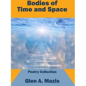 Mazis, Glen A. Bodies of Time and Space Mazis, Glen A. Bodies of Time and Space