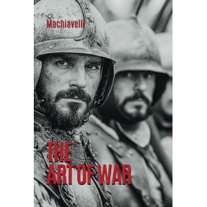 Machiavelli, Niccolo The Art of War Machiavelli, Niccolo The Art of War