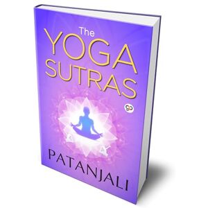Patanjali The Yoga Sutras of Patanjali The Yoga Sutras of