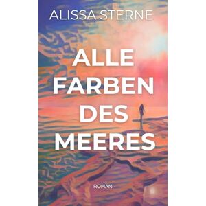 Sterne, Alissa Alle Farben des Meeres Sterne, Alissa Alle Farben des Meeres