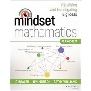 Boaler, Jo Mindset Mathematics: Visualizing and Investigating Big Ideas, Grade 3 Boaler, Jo Mindset Mathematics: Visualizing and Investigating Big Ideas, Grade 3