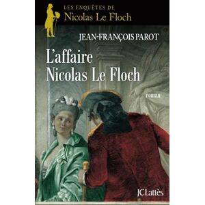 Parot, Jean-François L'affaire Nicolas Le Floch: Une enquête de Nicolas Le Floch Parot, Jean-François L'affaire Nicolas Le Floch: Une enquête de Nicolas Le Floch