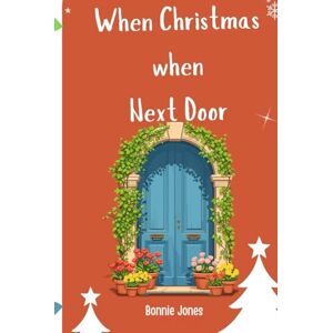 Jones, Bonnie When Christmas Went Next Door Jones, Bonnie When Christmas Went Next Door