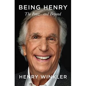 Winkler, Henry Being Henry: The Fonz . . . and Beyond Winkler, Henry Being Henry: The Fonz . . . and Beyond