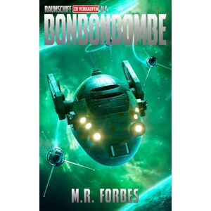 Forbes, M.R. Bonbonbombe: 4 (Raumschiff Zu Verkaufen) Forbes, M.R. Bonbonbombe: 4 (Raumschiff Zu Verkaufen)
