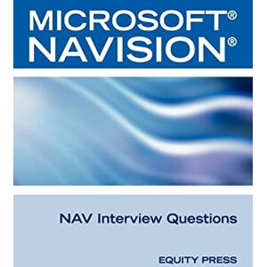 Clark, Terry Microsoft Nav Interview Questions: Unofficial Microsoft Navision Business Solution Certification Review Clark, Terry Microsoft Nav Interview Questions: Unofficial Microsoft Navision Business Solution Certification Review