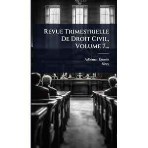 Esmein, Adhã(c)Mar Revue Trimestrielle De Droit Civil, Volume 7... Esmein, Adhã(c)Mar Revue Trimestrielle De Droit Civil, Volume 7...
