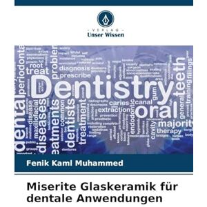 Muhammed, Fenik Kaml Miserite Glaskeramik für dentale Anwendungen Muhammed, Fenik Kaml Miserite Glaskeramik für dentale Anwendungen
