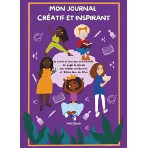 Cillnah, Mel Mon journal créatif et inspirant: Cahier de coloriage, d'activités et journaling Cillnah, Mel Mon journal créatif et inspirant: Cahier de coloriage, d'activités et journaling