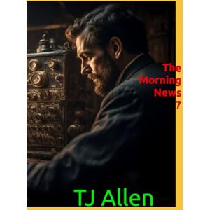 Allen, TJ The Morning News 7 Allen, TJ The Morning News 7