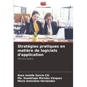 García Chi, Rosa Imelda Stratégies pratiques en matière de logiciels d'application: Manuel pratique García Chi, Rosa Imelda Stratégies pratiques en matière de logiciels d'application: Manuel pratique