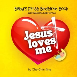 Kids, NeXt Baby's First Bedtime Book: Jesus Loves Me: Affirmations & Bible Verses Kids, NeXt Baby's First Bedtime Book: Jesus Loves Me: Affirmations & Bible Verses