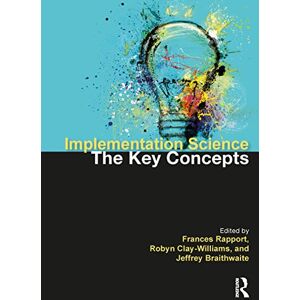 Allied Implementation Science: The Key Concepts (Routledge Key Guides) Allied Implementation Science: The Key Concepts (Routledge Key Guides)