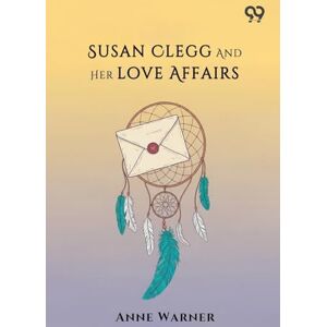 Warner, Anne Susan Clegg And Her Love Affairs (Edition1) Warner, Anne Susan Clegg And Her Love Affairs (Edition1)