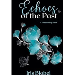 Blobel, Iris Echoes of the Past: 1 (Fermosa Bay) Blobel, Iris Echoes of the Past: 1 (Fermosa Bay)